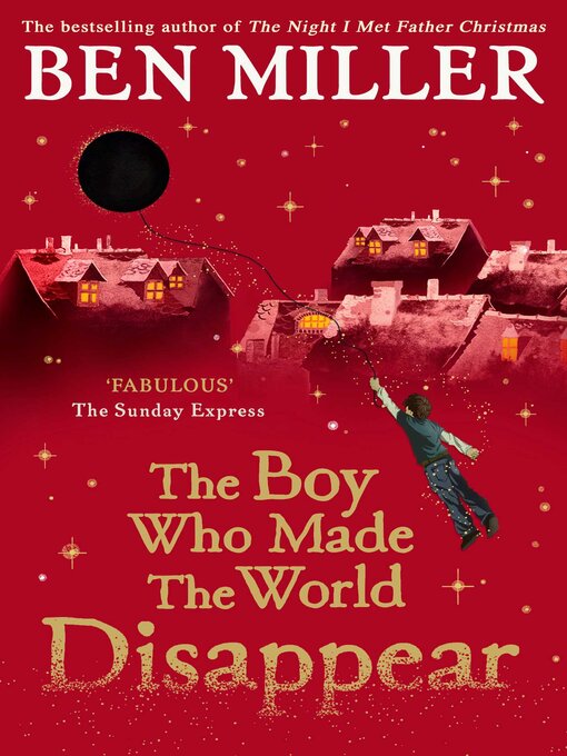 Title details for The Boy Who Made the World Disappear by Ben Miller - Available